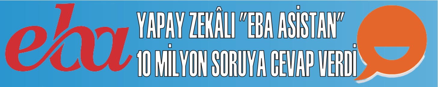 EBA Asistan 9 milyon 801 bin 240 mesajı yanıtlandı