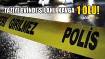 Ağrı Tutak’ta Taziye Evinde Silahlı Kavga: 1 Ölü