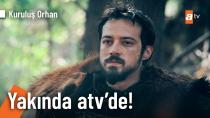 Kuruluş Orhan Ne Zaman Başlıyor? ATV’den Yeni Dönem Dizisine Büyük Merak!